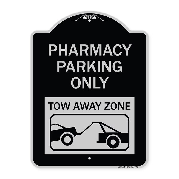 Signmission Pharmacy Parking Tow Away Zone W/ Car Tow Graphic Heavy-Gauge Alum Sign, 24" x 18", BS-1824-23306 A-DES-BS-1824-23306 - main